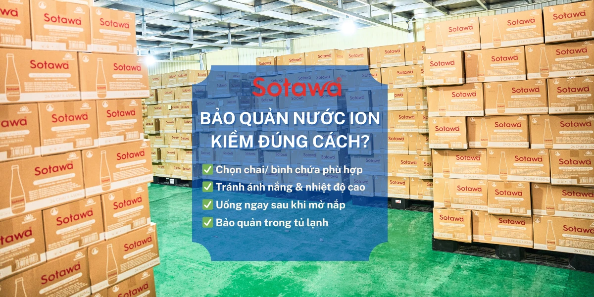 Bảo quản nước ion kiềm đúng cách, bạn đã biết chưa?